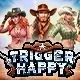 Trigger Happy